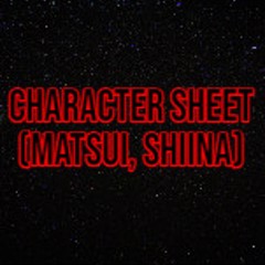 CHARACTER SHEET (MATSUI, SHIINA)