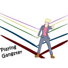 Playing Gangster