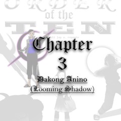 Chapter 3 - Dakong Anino (Looming Shadow)