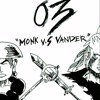 Monk v.s Vander