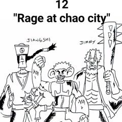 Rage at chao city