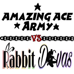 Amazing Ace Army Versus Rabbit Divas