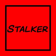 #3 : Stalker