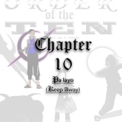 Chapter 10 - Pa layo (Keep Away)