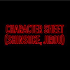 CHARACTER SHEET (SHINSUKE, JIROU)