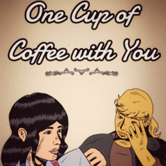 One Cup Of Coffee With You
