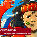 Atomos: Fantasy - The Visaian Merchant Fleet