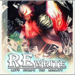 REWRITE : lets escape the reality 