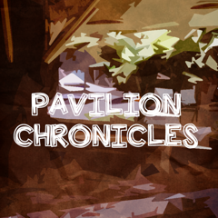 Pavilion Chronicles