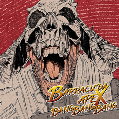 Barracuda Apex Bang Bang Bang