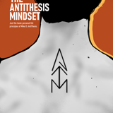 The AntiThesis Mindset